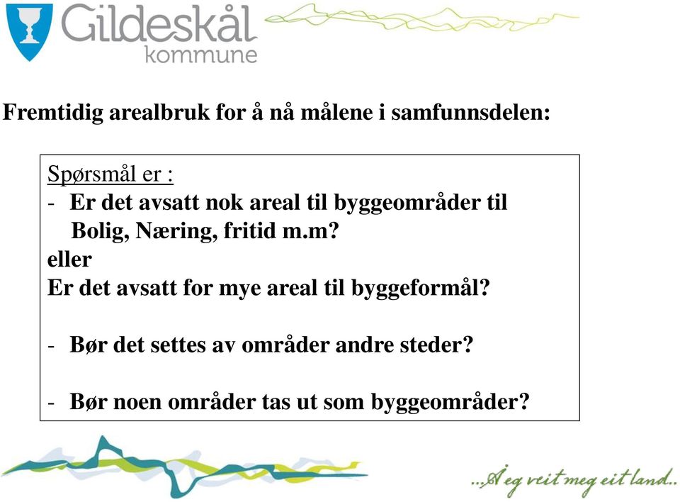 m? eller Er det avsatt for mye areal til byggeformål?