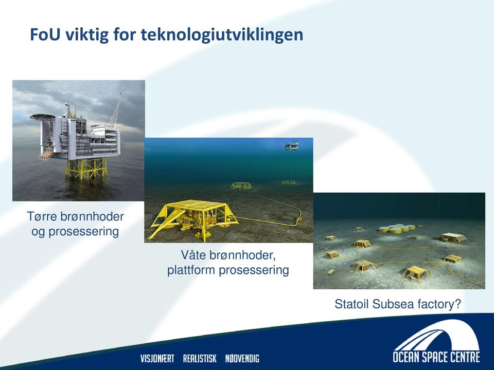 brønnhoder og prosessering Våte