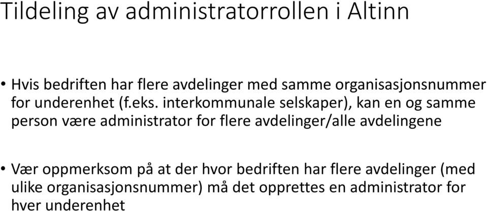 interkommunale selskaper), kan en og samme person være administrator for flere avdelinger/alle