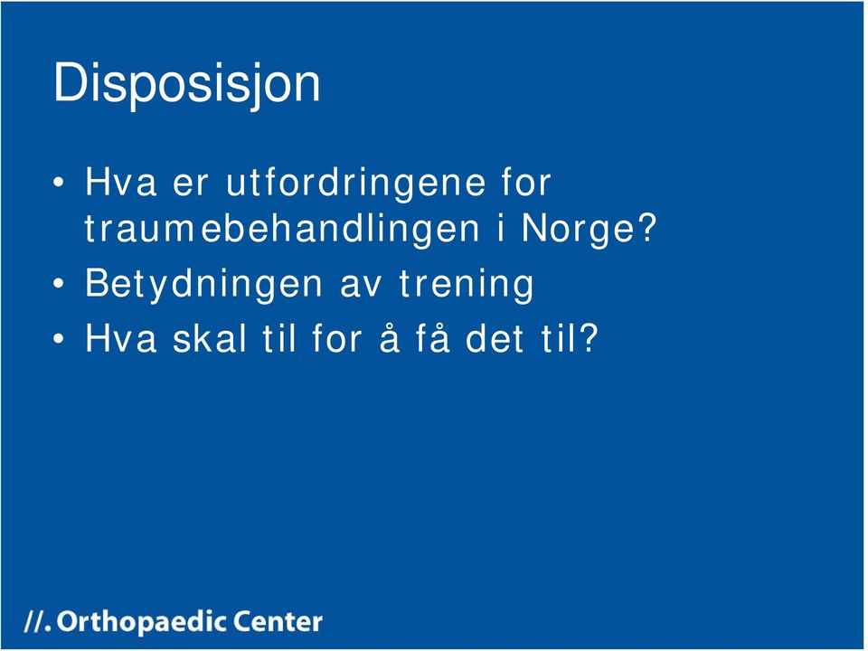 traumebehandlingen i Norge?