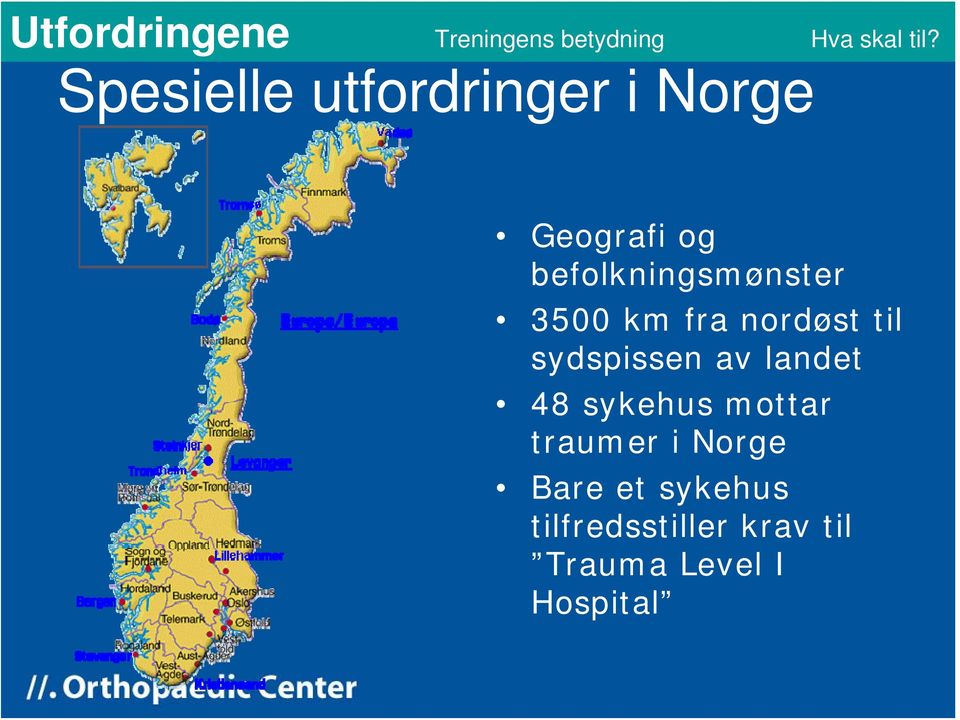 sydspissen av landet 48 sykehus mottar traumer i