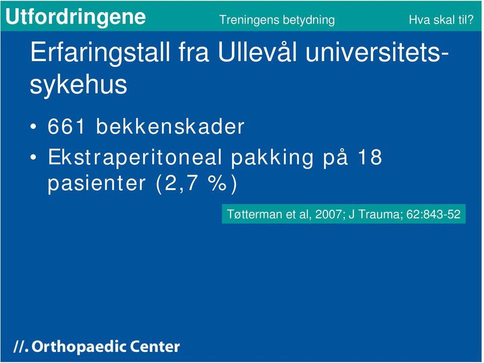 Ekstraperitoneal pakking på 18