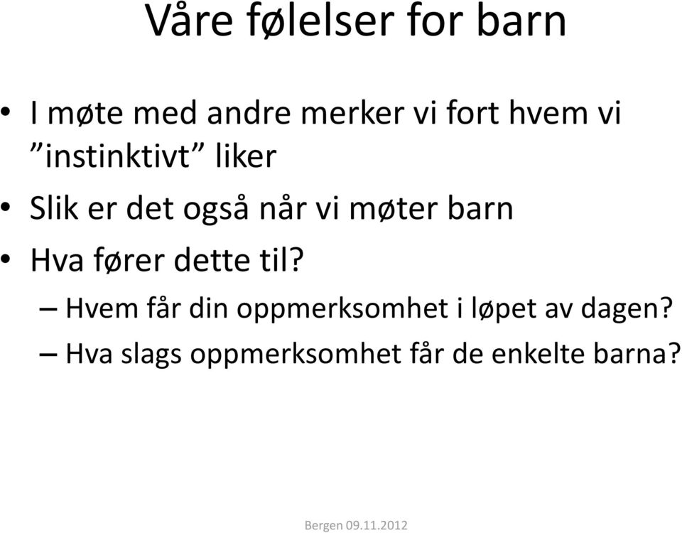 barn Hva fører dette til?