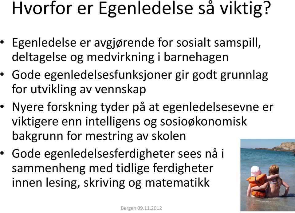 egenledelsesfunksjoner gir godt grunnlag for utvikling av vennskap Nyere forskning tyder på at