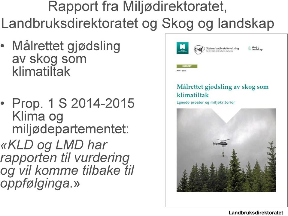 1 S 2014-2015 Klima og miljødepartementet: «KLD og LMD har