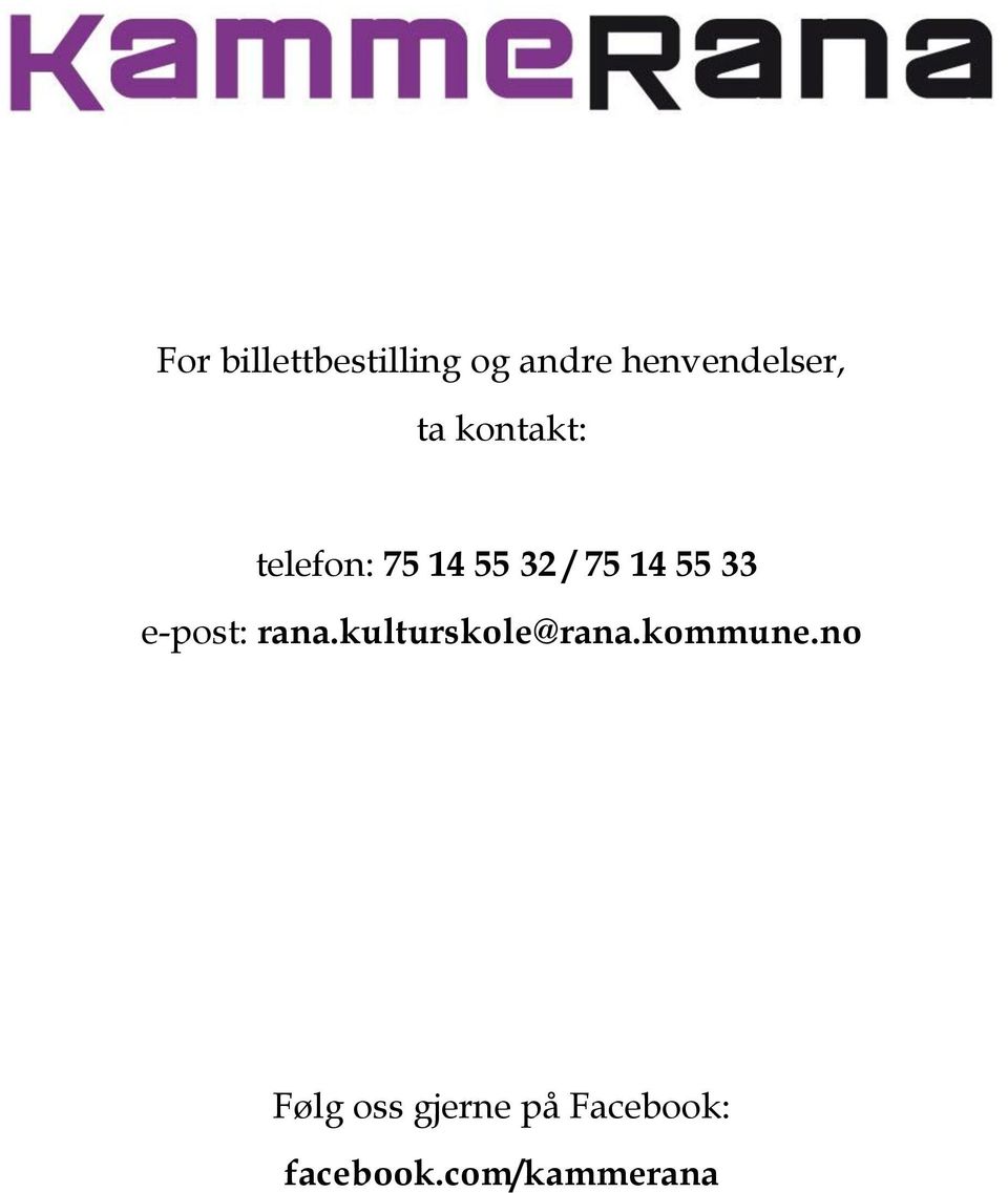 33 e-post: rana.kulturskole@rana.kommune.