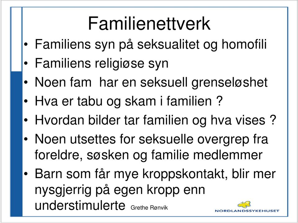 Hvordan bilder tar familien og hva vises?