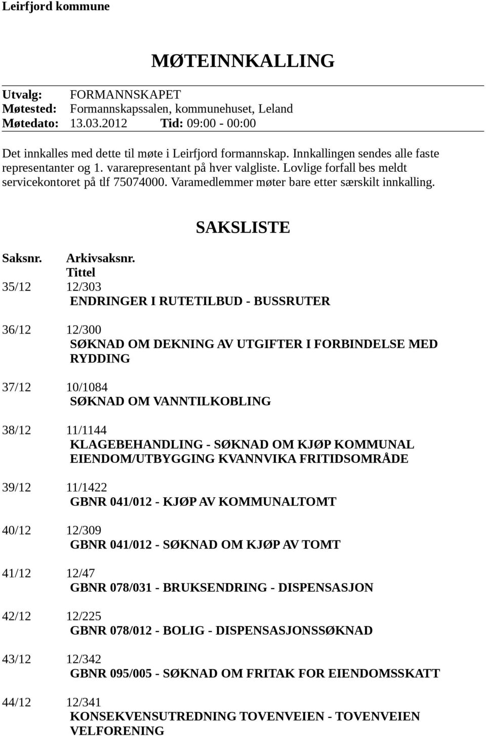 SAKSLISTE Saksnr. Arkivsaksnr.