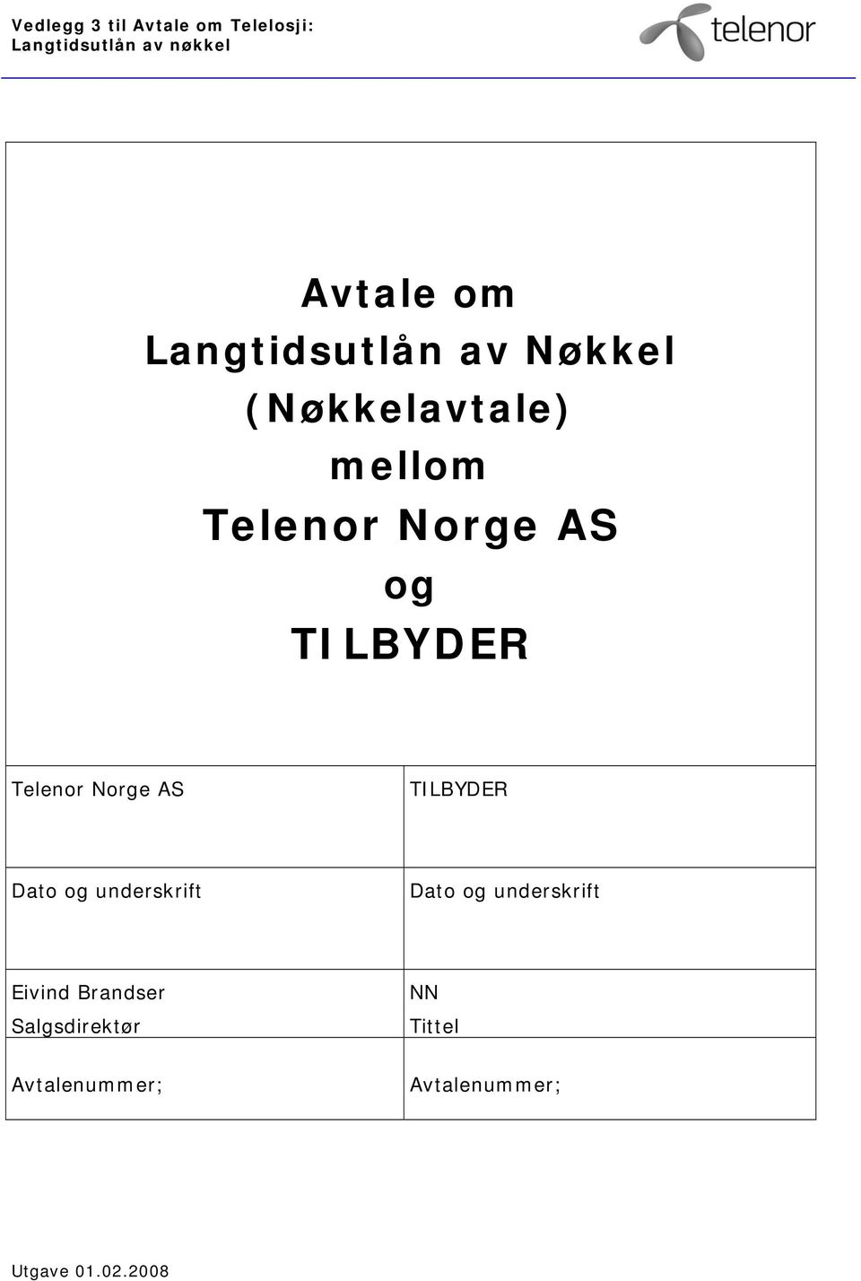Norge AS TILBYDER Dato og underskrift Dato og underskrift