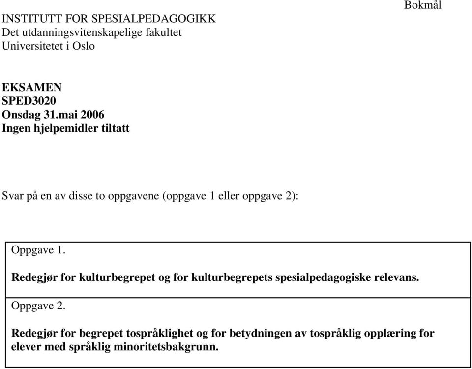 2): Oppgave 1. Redegjør for kulturbegrepet og for kulturbegrepets spesialpedagogiske relevans.