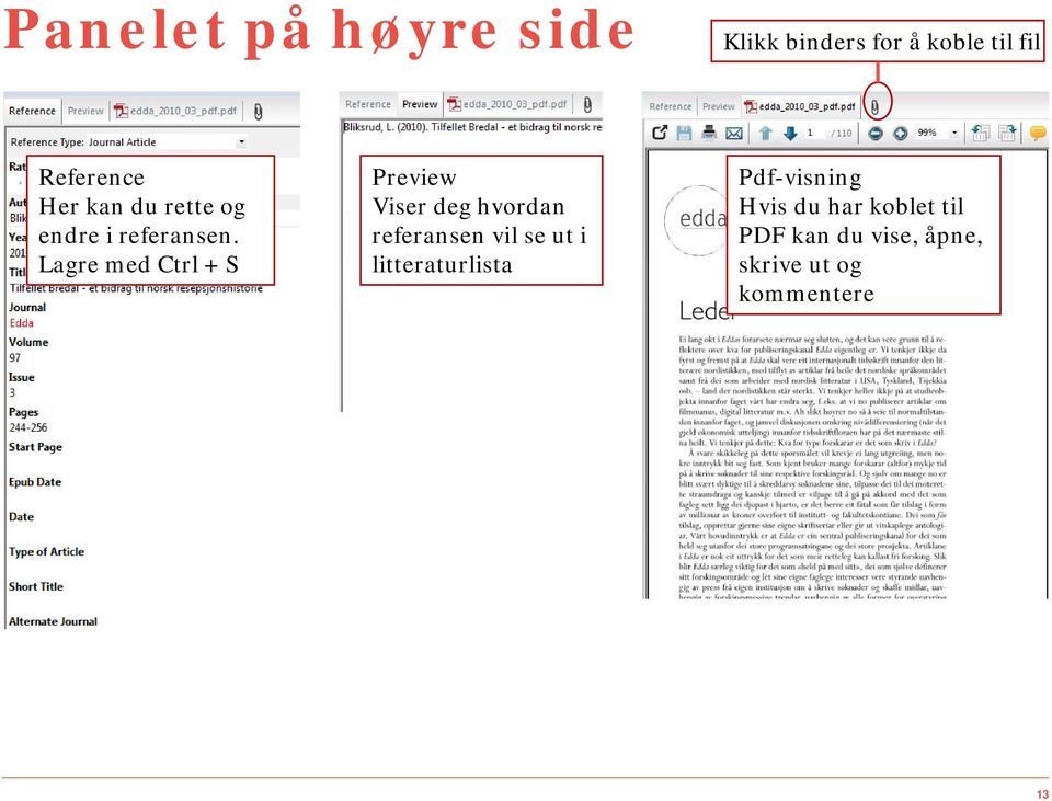 Lagre med Ctrl + S Preview Viser deg hvordan referansen vil se ut i