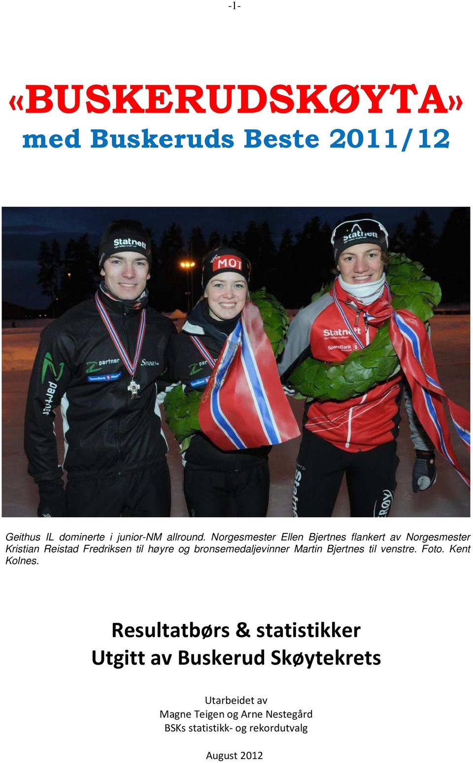 bronsemedaljevinner Martin Bjertnes til venstre. Foto. Kent Kolnes.