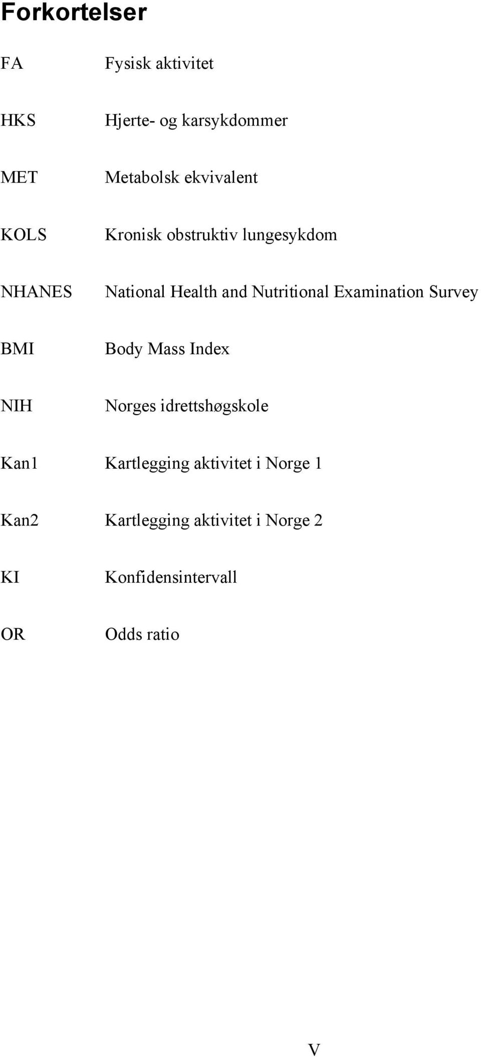Examination Survey BMI Body Mass Index NIH Norges idrettshøgskole Kan1 Kartlegging