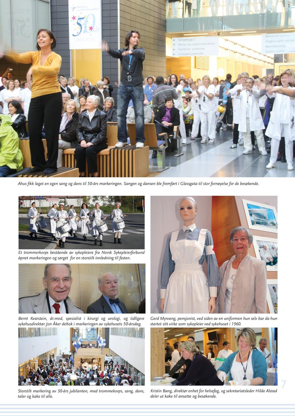 med, spesialist i kirurgi og urologi, og tidligere sykehusdirektør Jon Åker deltok i markeringen av sykehusets 50-årsdag.