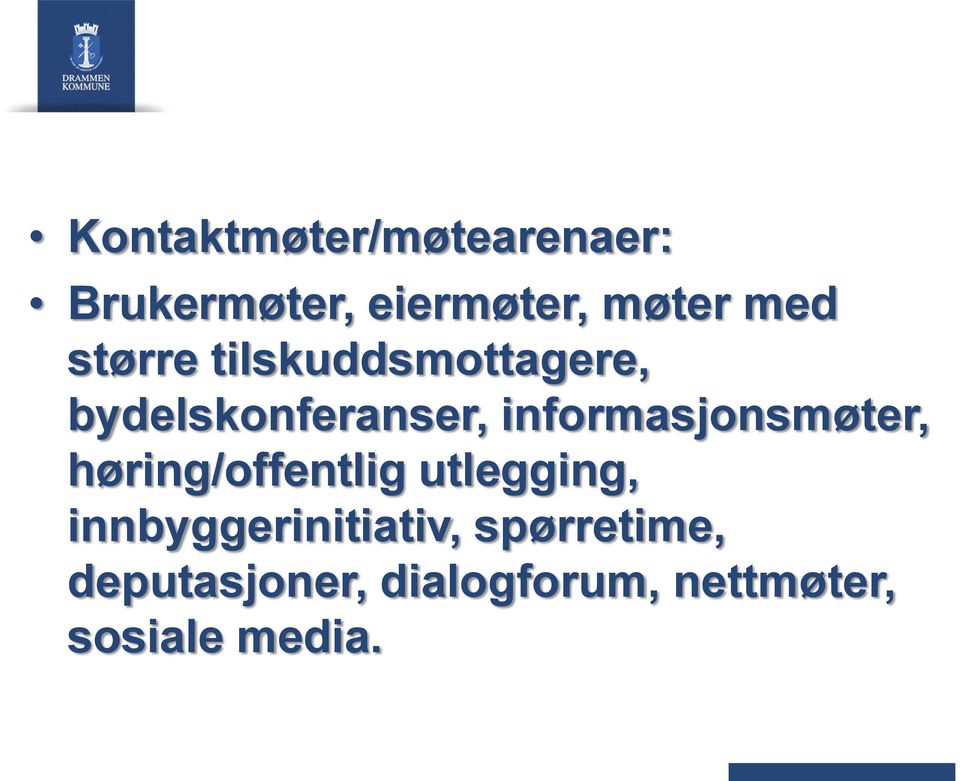 informasjonsmøter, høring/offentlig utlegging,