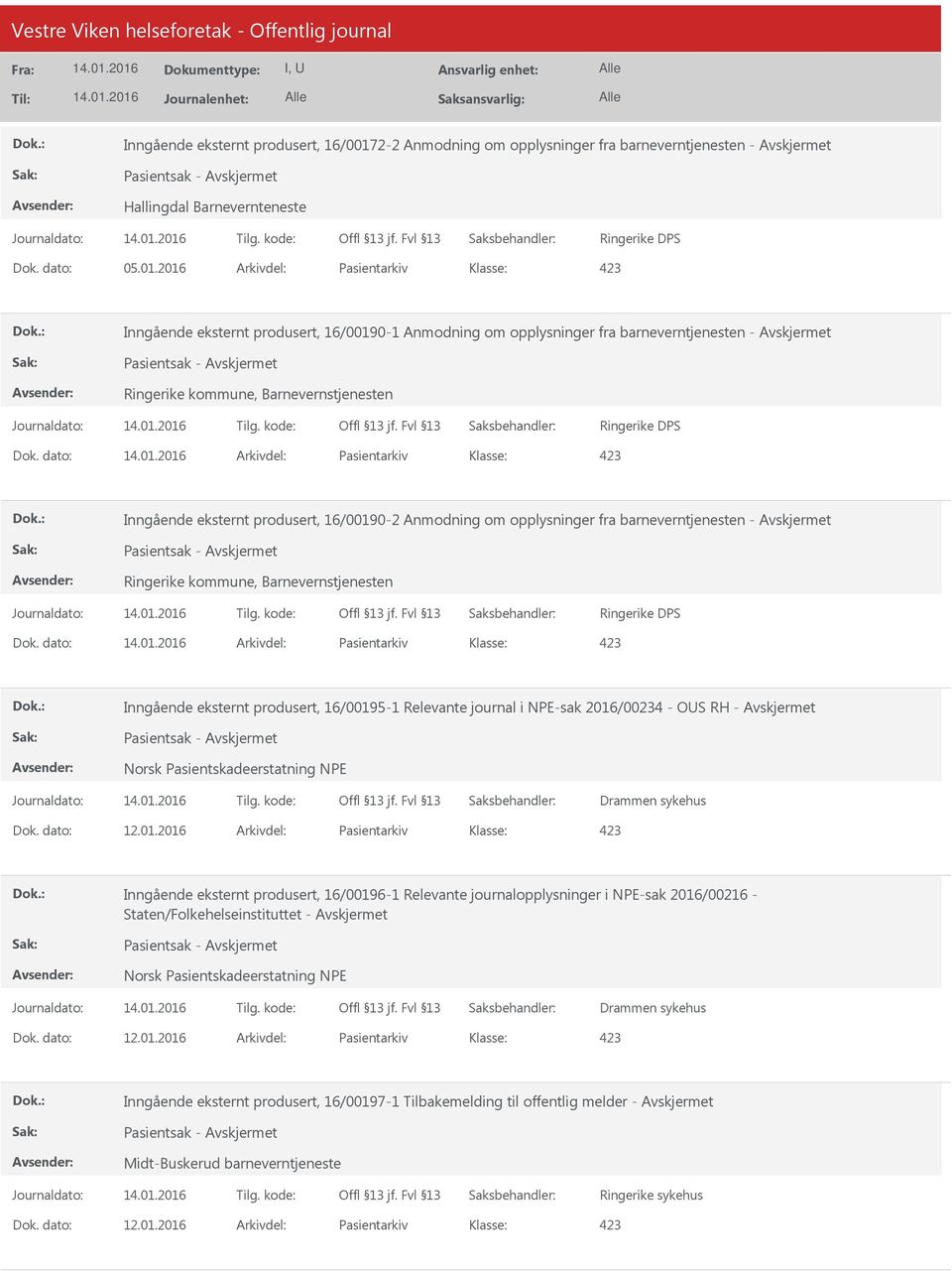 2016 Arkivdel: Pasientarkiv Inngående eksternt produsert, 16/00190-1 Anmodning om opplysninger fra barneverntjenesten - Ringerike kommune, Barnevernstjenesten Ringerike DPS Dok.