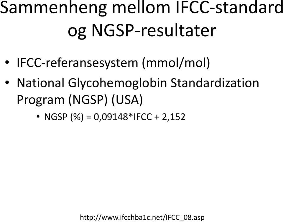 Glycohemoglobin Standardization Program (NGSP) (USA)