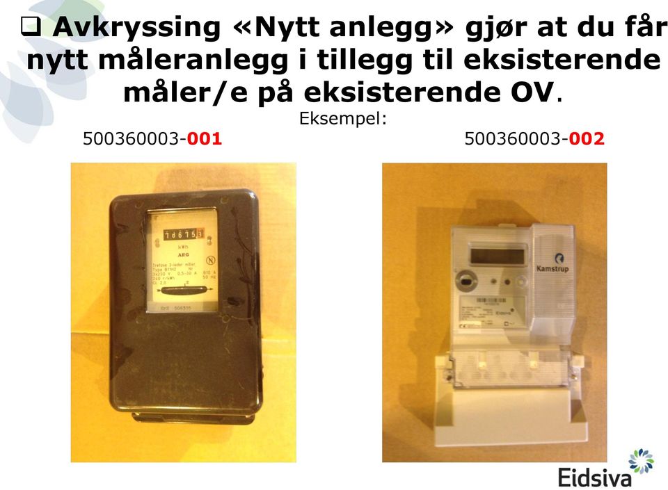 eksisterende måler/e på eksisterende