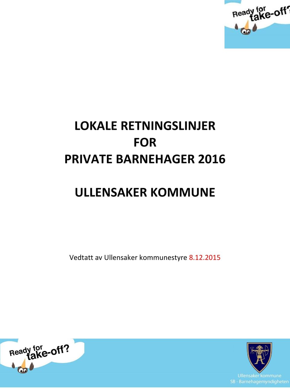 ULLENSAKER KOMMUNE Vedtatt