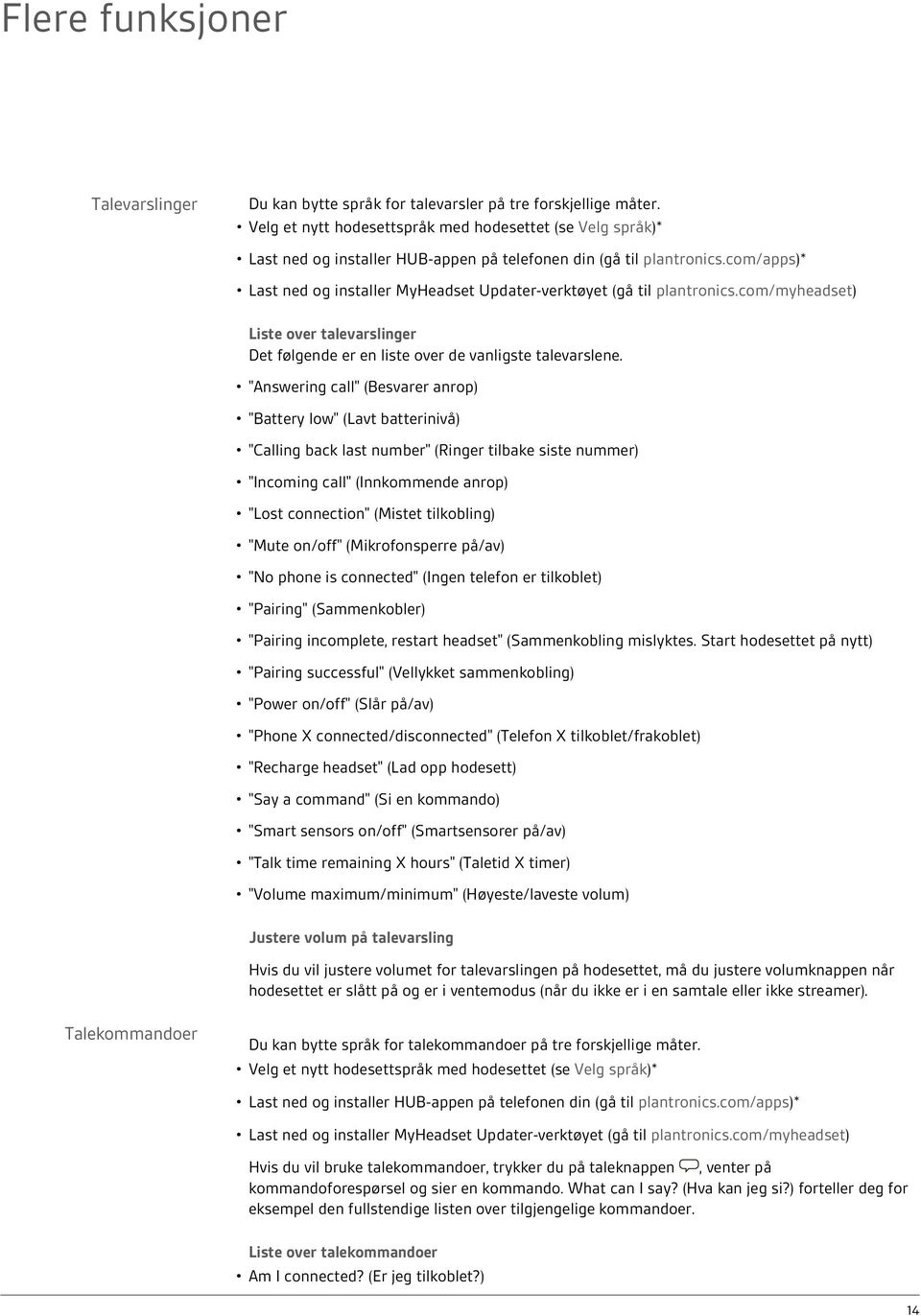 com/apps)* Last ned og installer MyHeadset Updater-verktøyet (gå til plantronics.com/myheadset) Liste over talevarslinger Det følgende er en liste over de vanligste talevarslene.