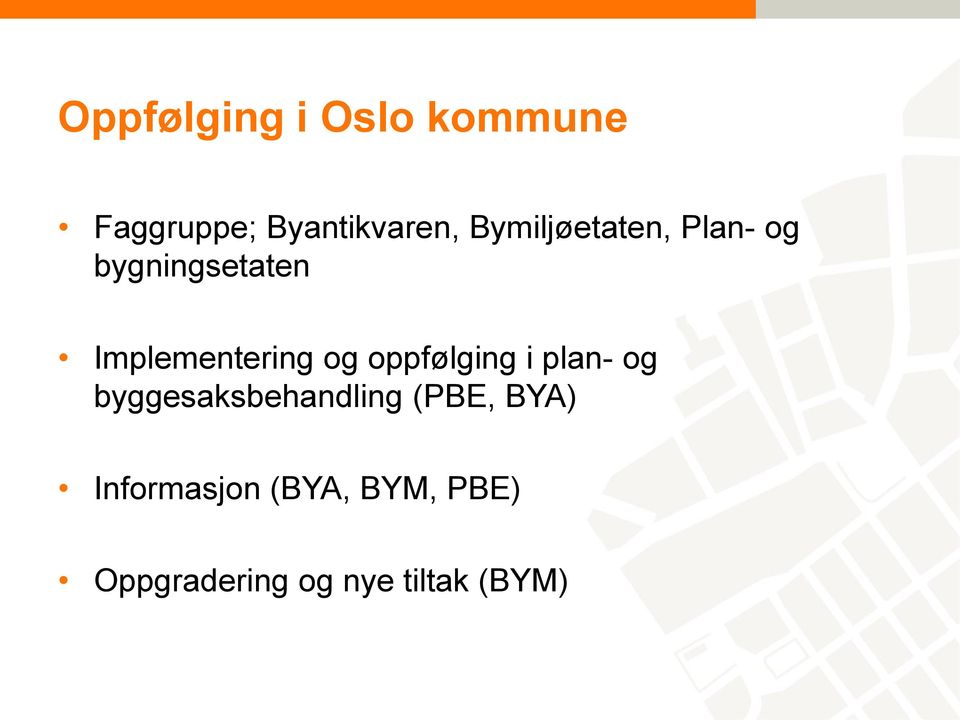 og oppfølging i plan- og byggesaksbehandling (PBE, BYA)