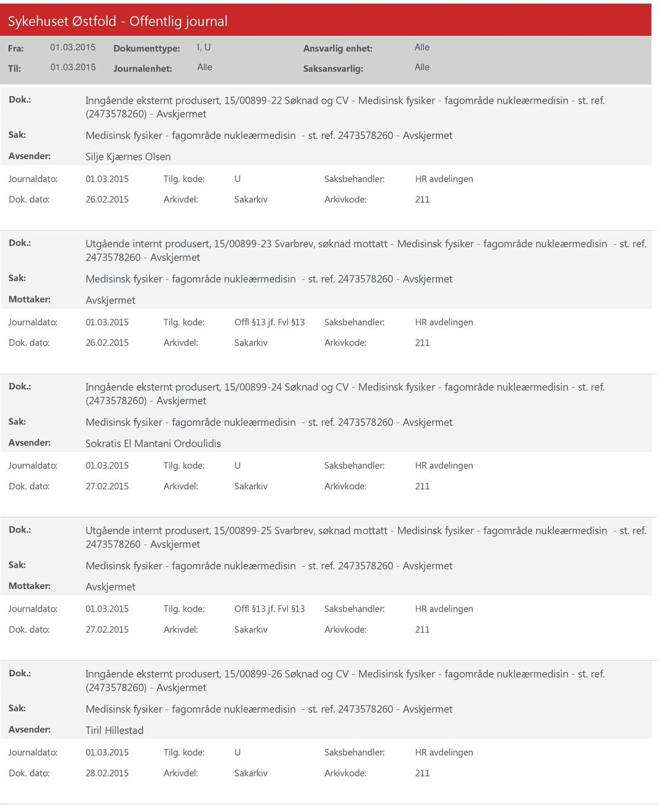 2473578260 - Silje Kjærnes Olsen tgående internt produsert, 15/00899-23 Svarbrev, søknad mottatt - Medisinsk fysiker - fagområde nukleærmedisin - st. ref.