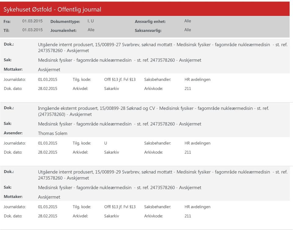 2473578260 - Inngående eksternt produsert, 15/00899-28 Søknad og CV - Medisinsk fysiker - fagområde nukleærmedisin - st. ref.