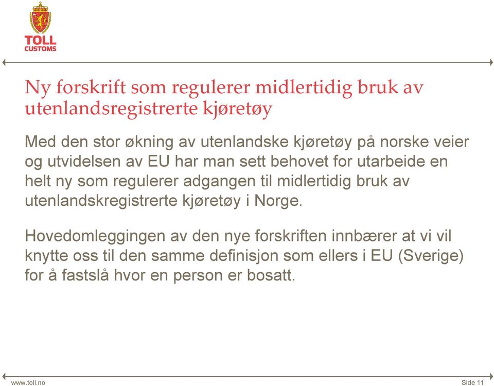 midlertidig bruk av utenlandskregistrerte kjøretøy i Norge.