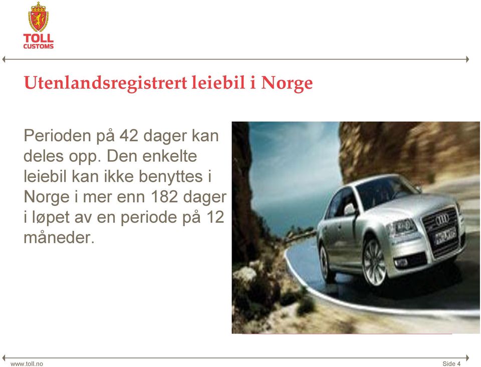 Den enkelte leiebil kan ikke benyttes i Norge i