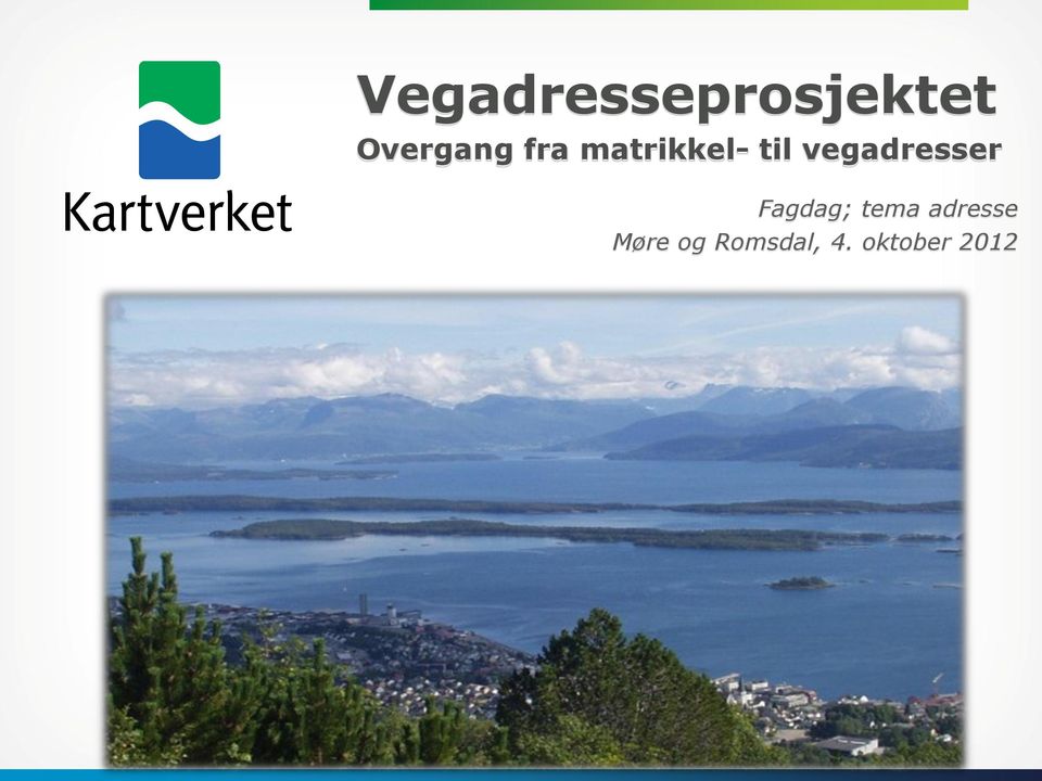 vegadresser Fagdag; tema