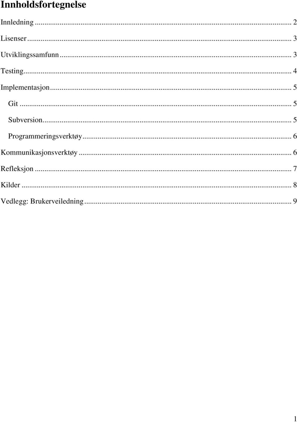 .. 5 Git... 5 Subversion... 5 Programmeringsverktøy.