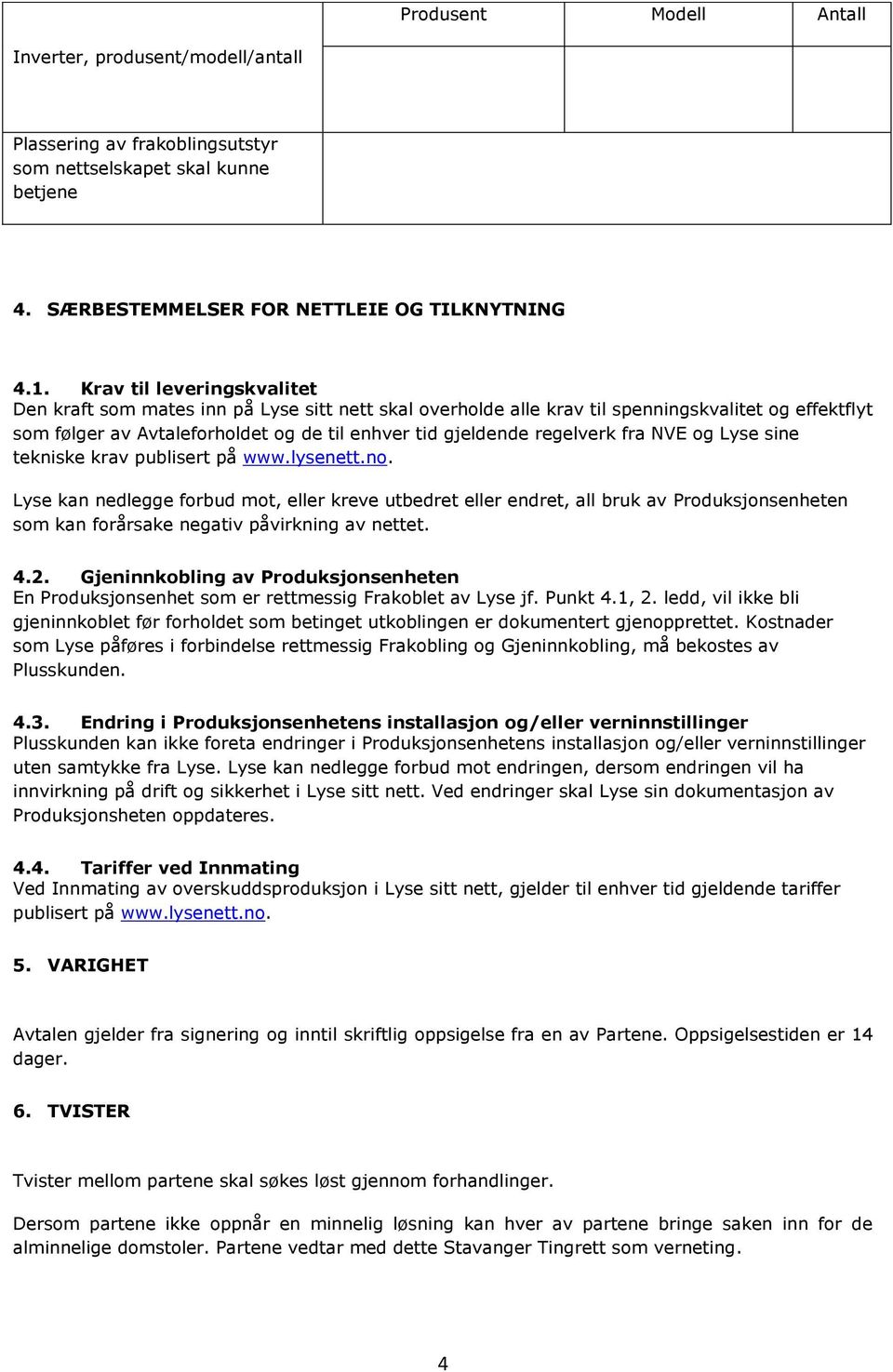 regelverk fra NVE og Lyse sine tekniske krav publisert på www.lysenett.no.