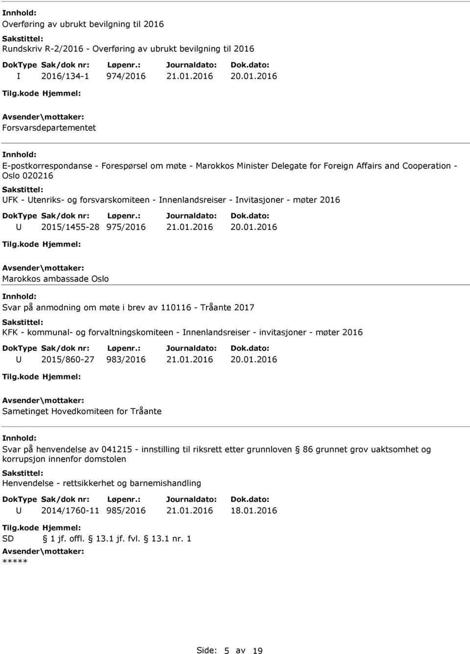 på anmodning om møte i brev av 110116 - Tråante 2017 KFK - kommunal- og forvaltningskomiteen - nnenlandsreiser - invitasjoner - møter 2016 2015/860-27 983/2016 Sametinget Hovedkomiteen for Tråante