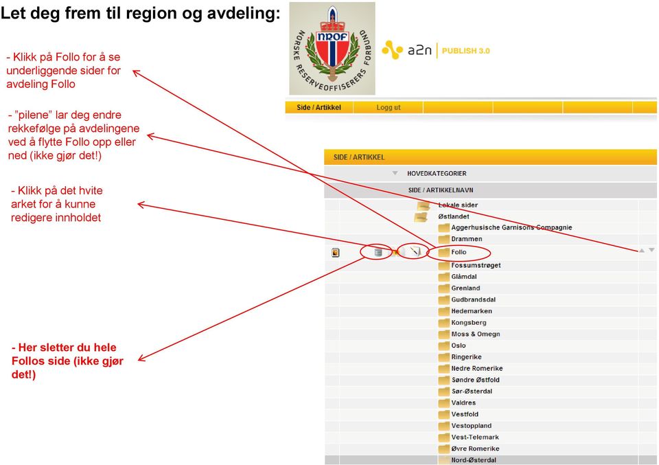 å flytte Follo opp eller ned (ikke gjør det!