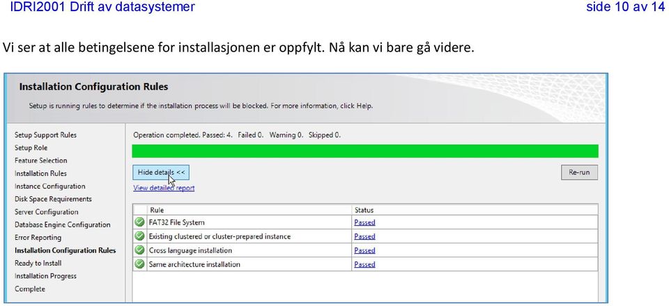 betingelsene for installasjonen