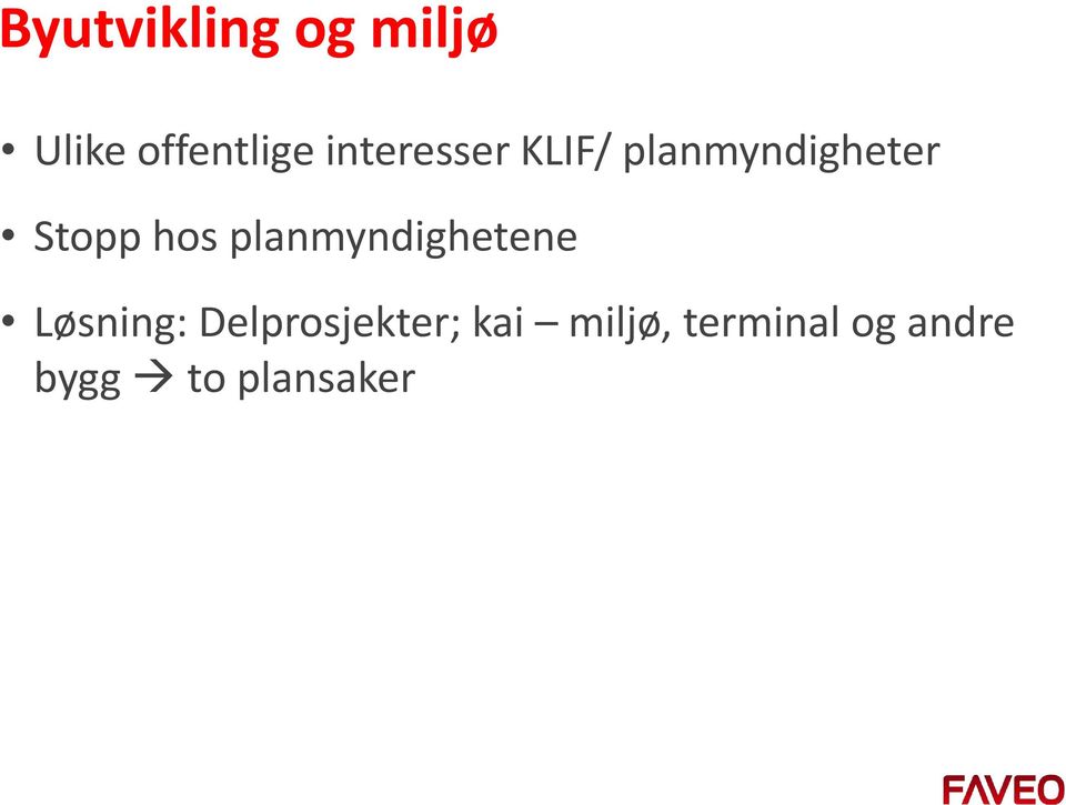 hos planmyndighetene Løsning: