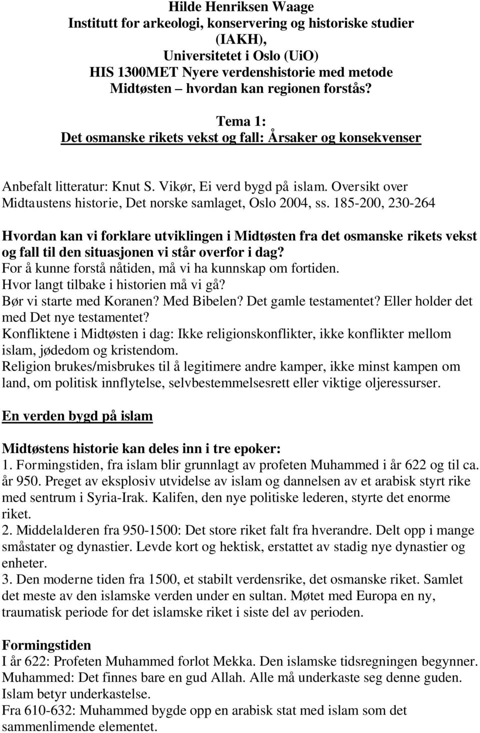 Oversikt over Midtaustens historie, Det norske samlaget, Oslo 2004, ss.