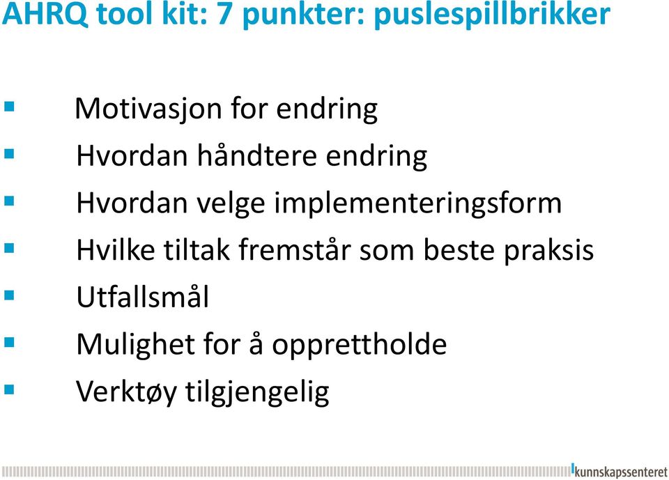 implementeringsform Hvilke tiltak fremstår som beste