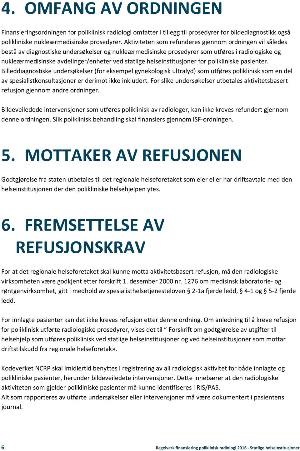 statlige helseinstitusjoner for polikliniske pasienter.