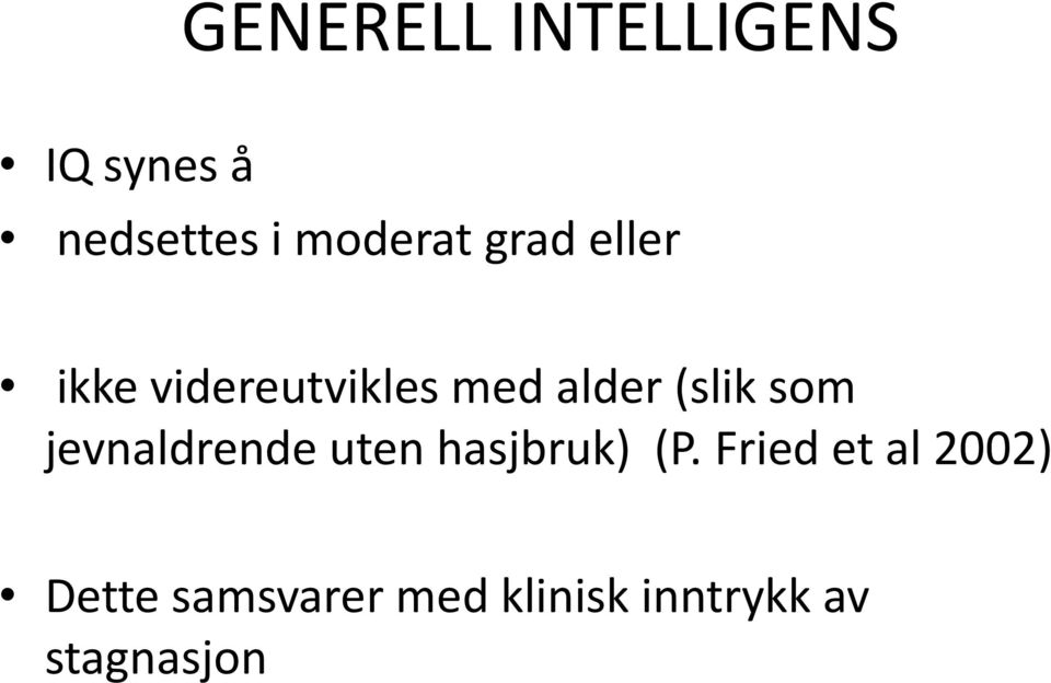 (slik som jevnaldrende uten hasjbruk) (P.