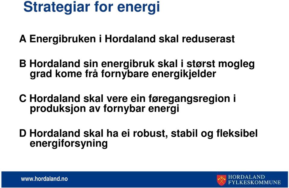 energikjelder C Hordaland skal vere ein føregangsregion i produksjon av