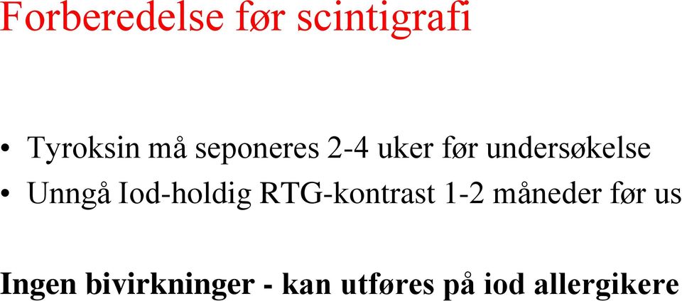 Iod-holdig RTG-kontrast 1-2 måneder før us