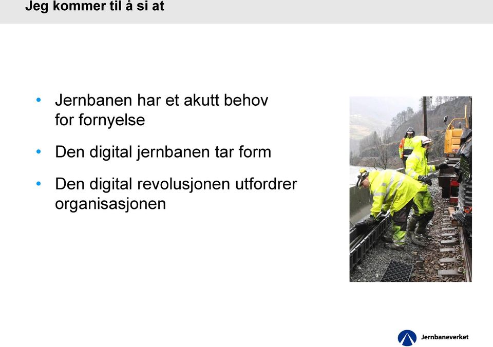 digital jernbanen tar form Den