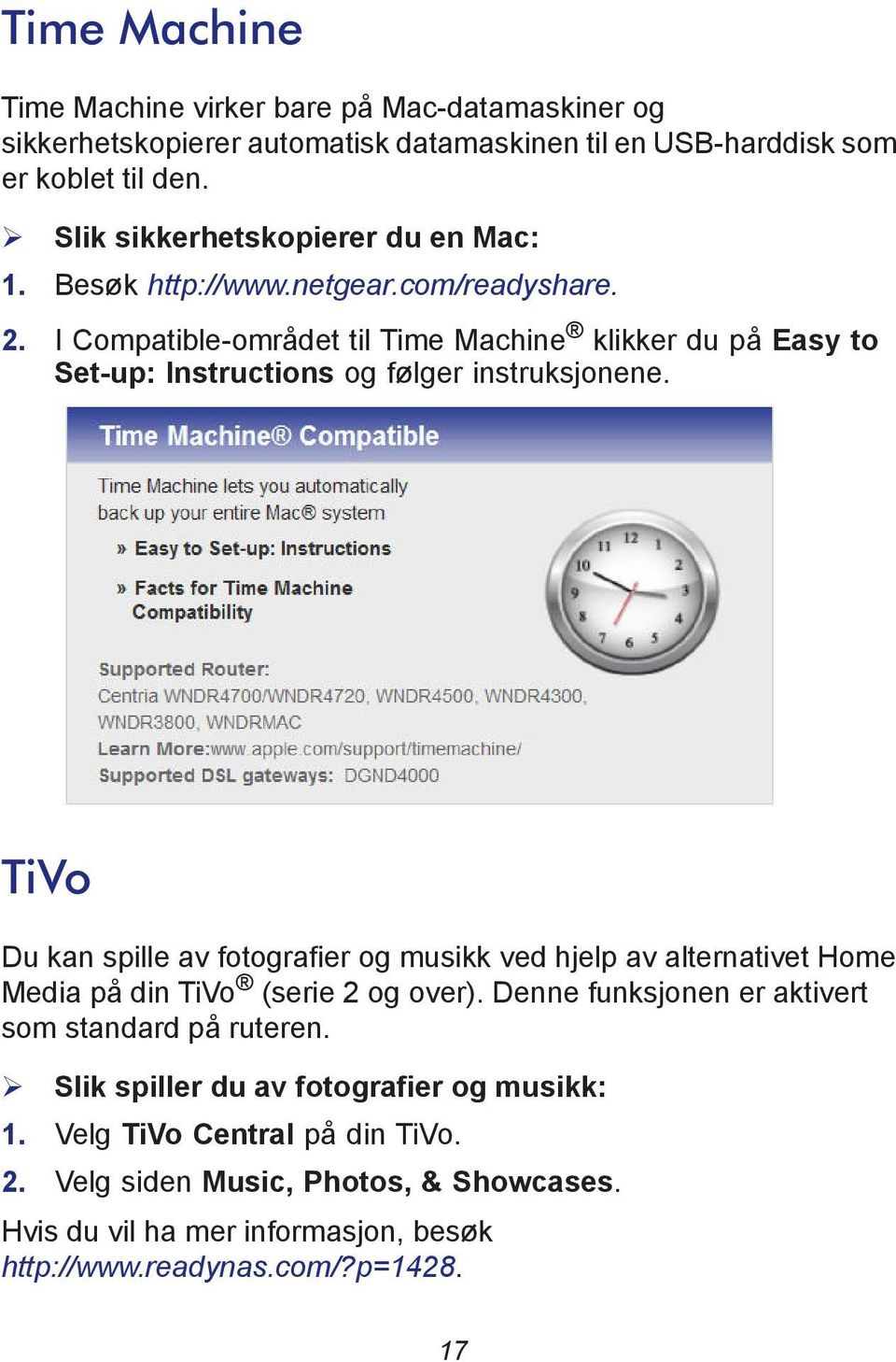 I Compatible-området til Time Machine klikker du på Easy to Set-up: Instructions og følger instruksjonene.