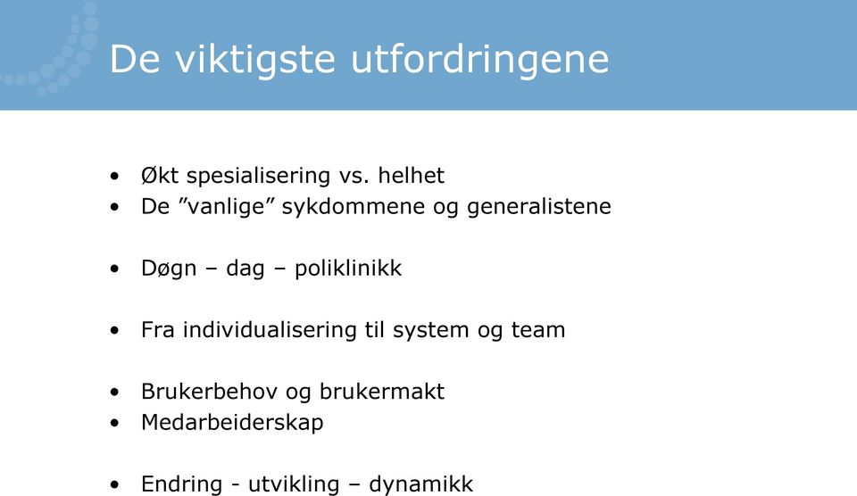 poliklinikk Fra individualisering til system og team