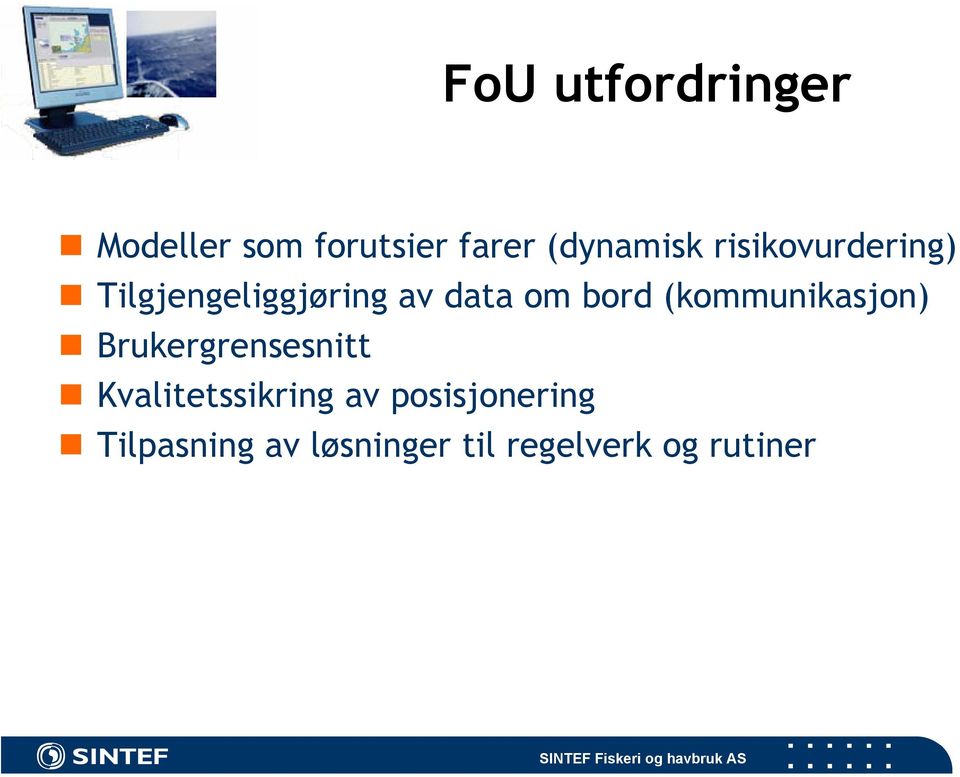 (kommunikasjon) Brukergrensesnitt Kvalitetssikring av