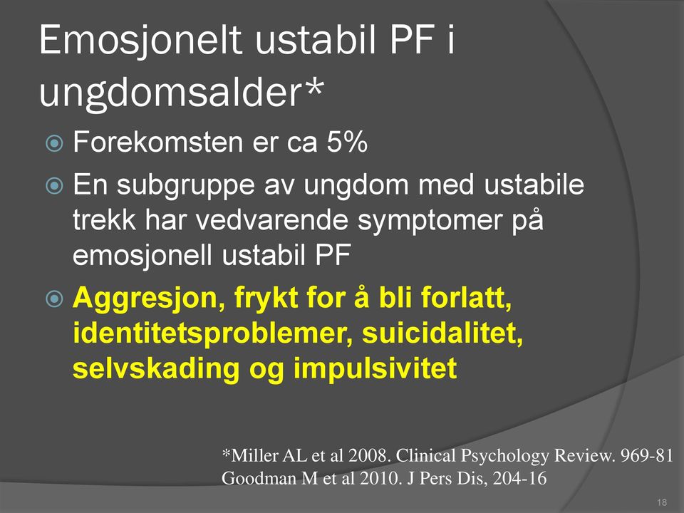 bli forlatt, identitetsproblemer, suicidalitet, selvskading og impulsivitet *Miller AL