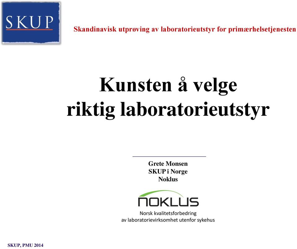 laboratorieutstyr Grete Monsen SKUP i Norge Noklus