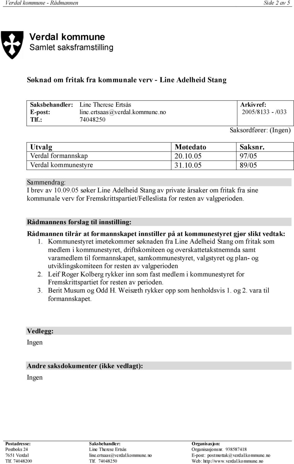 05 97/05 Verdal kommunestyre 31.10.05 89/05 Sammendrag: I brev av 10.09.