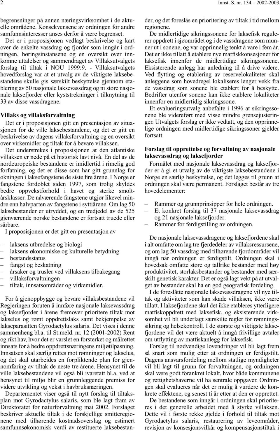 Villaksutvalgets forslag til tiltak i NOU 1999:9.
